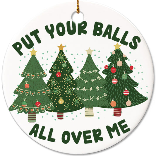 Netecom Funny Put Your Balls All Over Me Ornament for Christmas Tree Hanging Decorations Gift, Funny Gag Gifts for Men Women, Holiday Party Present
