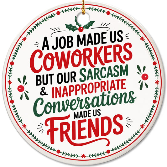 Netecom Funny Coworkers Christmas Ornament, A Job Made Us Coworkers Ceramic Ornament for Xmas Tree Hanging Decorations Gift, Gifts for Women Men Work Bestie Work Friend, Holiday Party Present