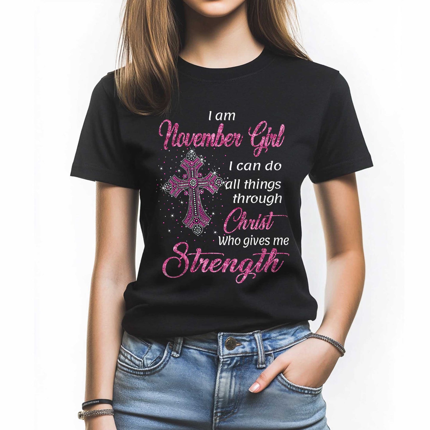 Netecom I Am a November Girl T-Shirt, Faith-Inspired Tee for Women, Great Christian Birthday Gift