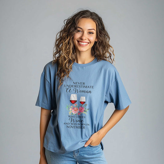 Netecom Never Underestimate A Woman T-Shirt, Wine Lover Gift, November Birthday Shirt for Women