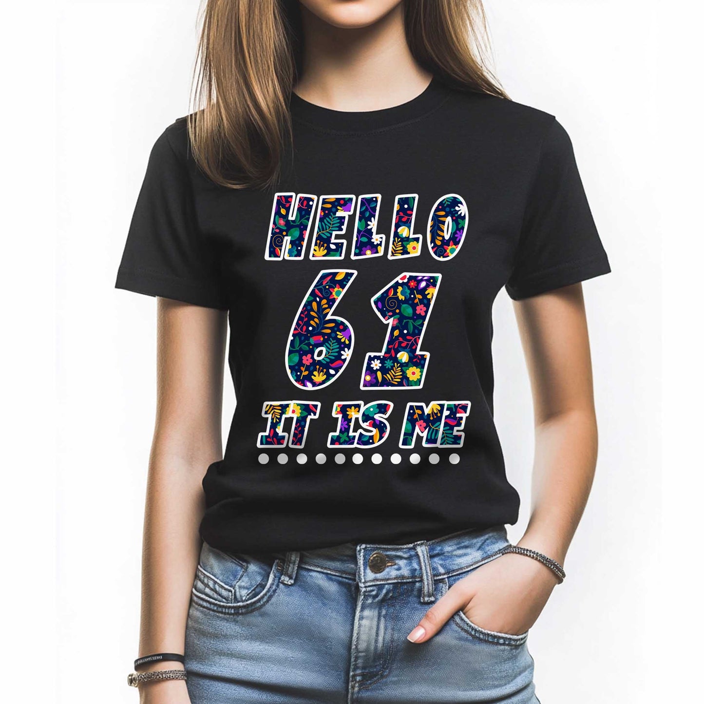 Netecom Hello 61 It Is Me T-Shirt, Funny Birthday Shirt for Women, Perfect Gift for 61 Birthday