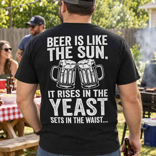 Beer Is Like The Sun Funny Drinking Beer Shirt