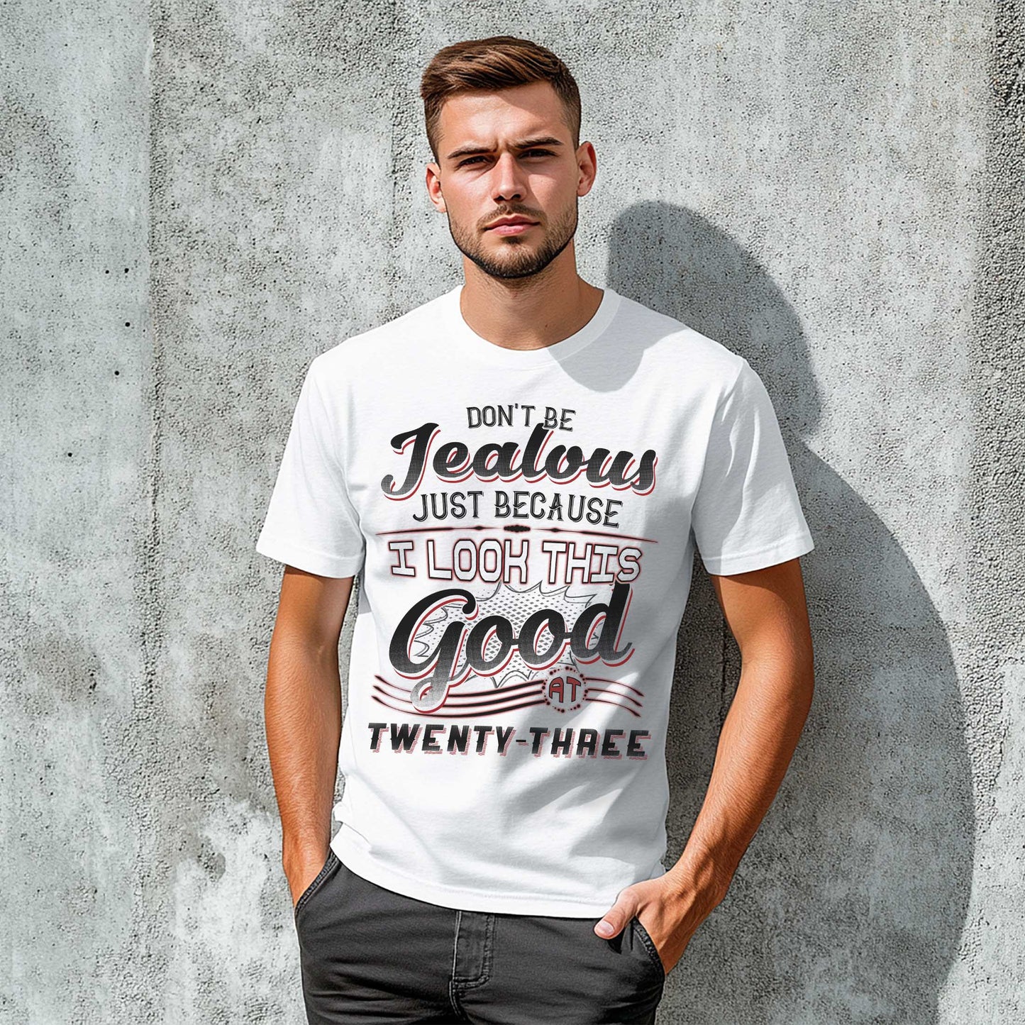 Netecom Don't Be Jealous Tee - Funny Twenty-Three Birthday T-Shirt for Men - 23rd Birthday Gift for Men