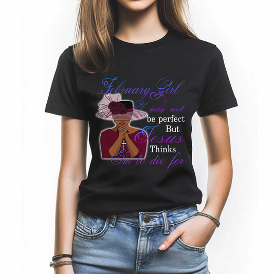 Netecom February Girl Tee - Funny Christian Quote T-Shirt for Women - Special Birthday Gift for February Born