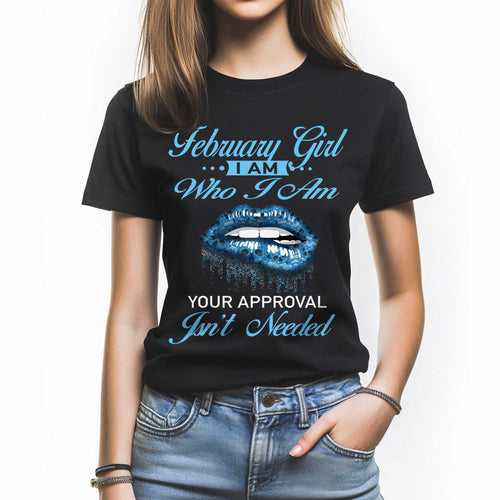 Netecom February Girl T-Shirt, I Am Who I Am Your Approval Isn’t Needed, Graphic Tee for Women Casual Cotton Birthday Gift