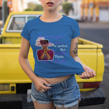 Netecom February Girl Tee - Funny Christian Quote T-Shirt for Women - Special Birthday Gift for February Born