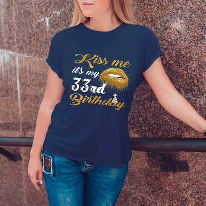 Netecom Kiss Me T-Shirt, Funny 33rd Birthday Tee for Women, Perfect Gift to Celebrate 33 in Style