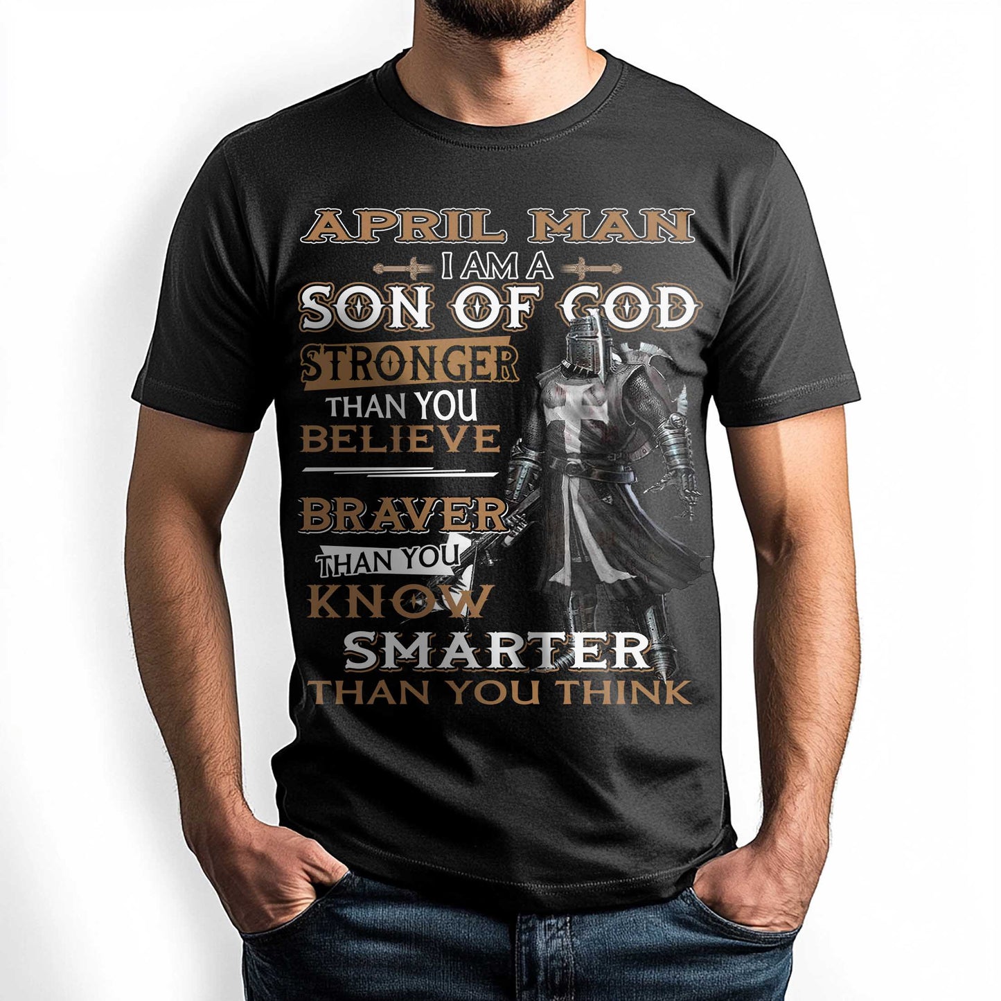Netecom April Man T-Shirt I Am A Son Of God Stronger Than You Believe Braver Than You Know Smarter Than You Think Christian Graphic Tee Gift