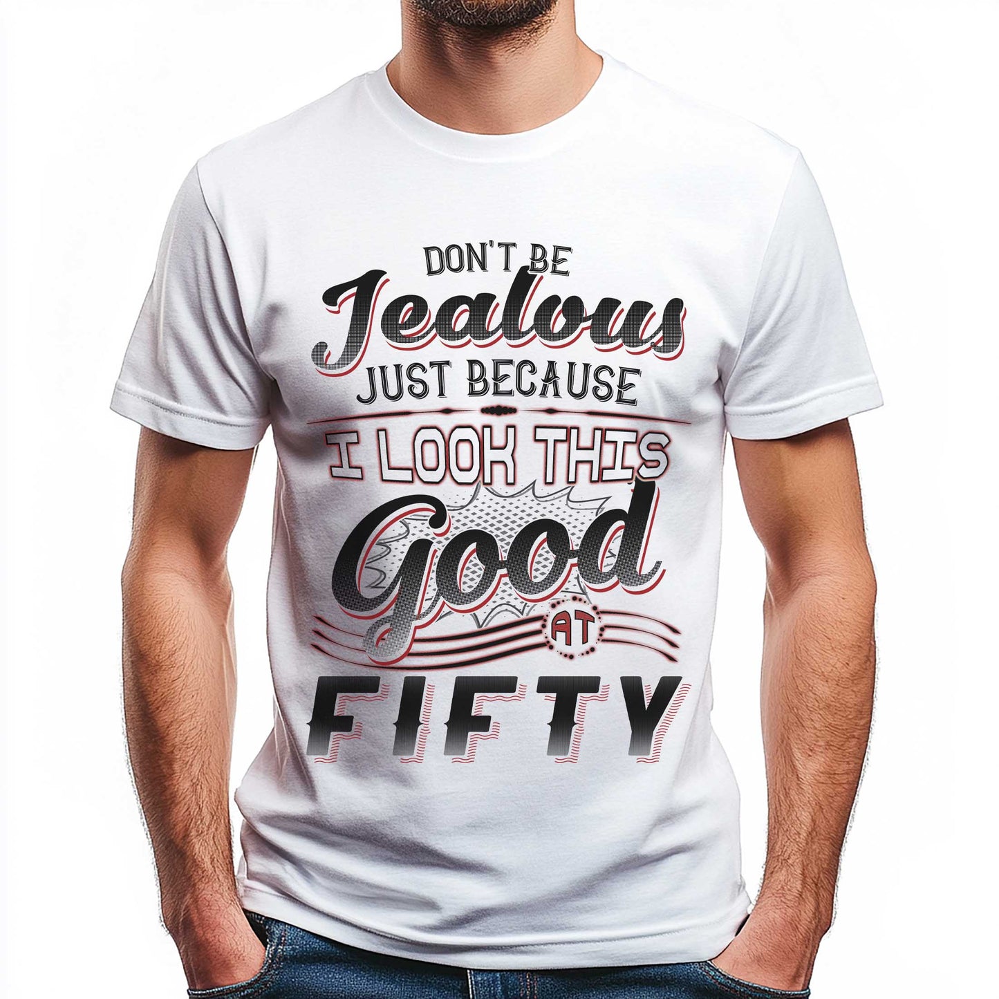 Netecom Don't Be Jealous Tee, Funny Fifty Birthday T-Shirt for Men, 50th Birthday Gift for Men