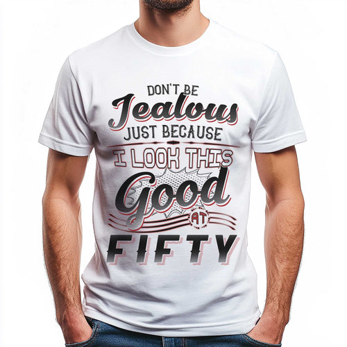 Netecom Don't Be Jealous Tee, Funny Fifty Birthday T-Shirt for Men, 50th Birthday Gift for Men