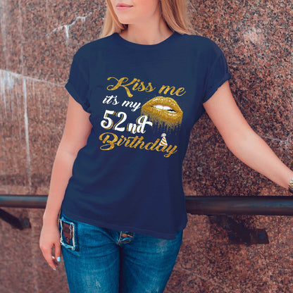 Netecom Kiss Me T-Shirt, Funny 52nd Birthday Tee for Women, Perfect Gift to Celebrate 52 in Style