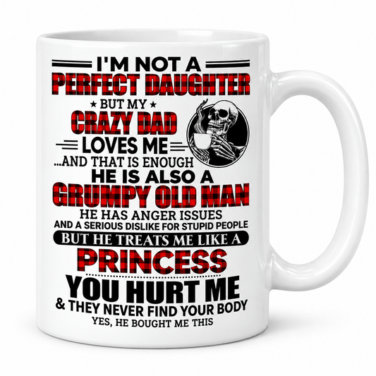 Funny Daughter Coffee Mug, Crazy Dad Gift, Sarcastic Father Daughter Mug