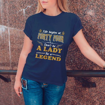 Netecom Life Begin At Forty Four Don't Be A Lady Be A Legend T-Shirt, Turning 44 Shirt, Funny Birthday Gift for Women