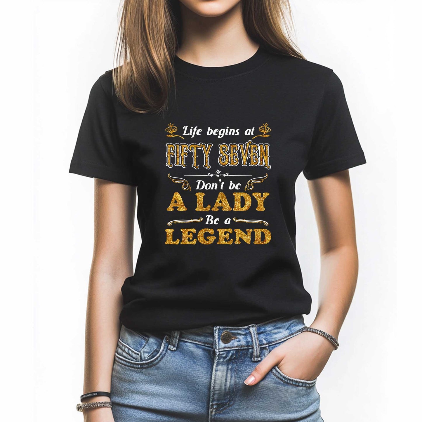 Netecom Life Begin At Fifty Seven Don't Be A Lady Be A Legend T-Shirt, Turning 57 Shirt, Funny Birthday Gift for Women