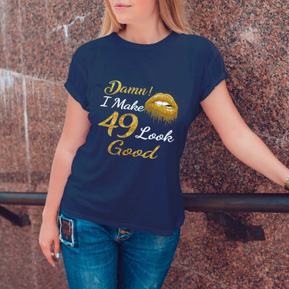 Netecom I Make 49 Look Good T-Shirt, Funny Birthday Tee for Women, Great Gift for Turning 49