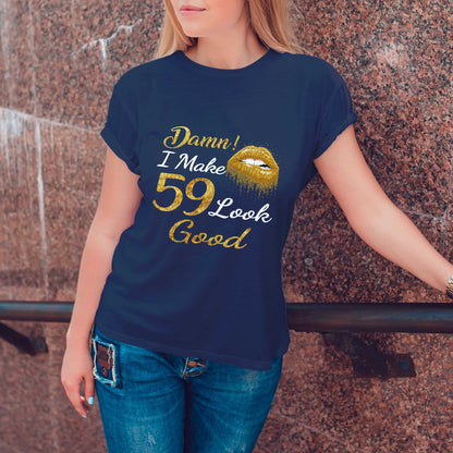 Netecom I Make 59 Look Good T-Shirt, Funny Birthday Tee for Women, Great Gift for Turning 59