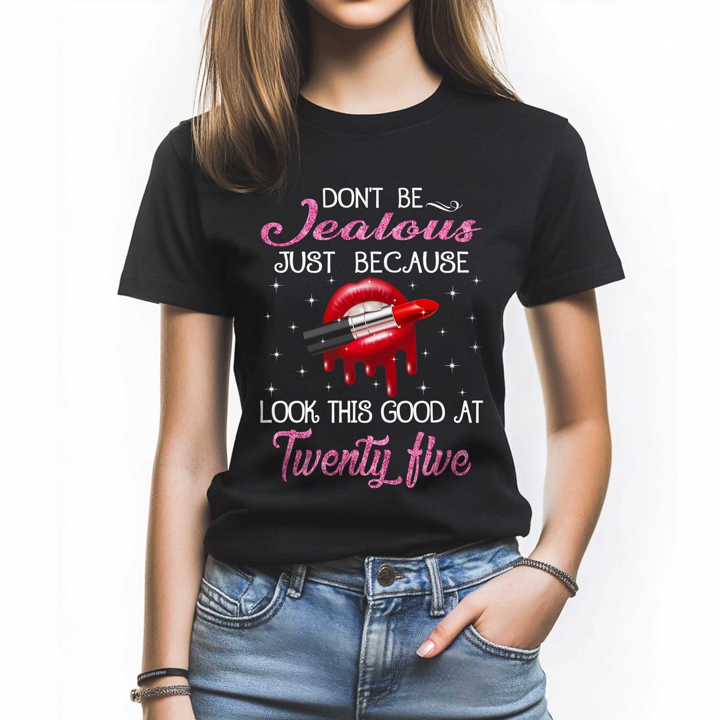 Netecom Don’t Be Jealous T-Shirt, Playful Birthday Gift for Women Celebrating 25, Funny 25th Birthday Tee, Trendy Women’s Shirt, Cute Birthday Outfit