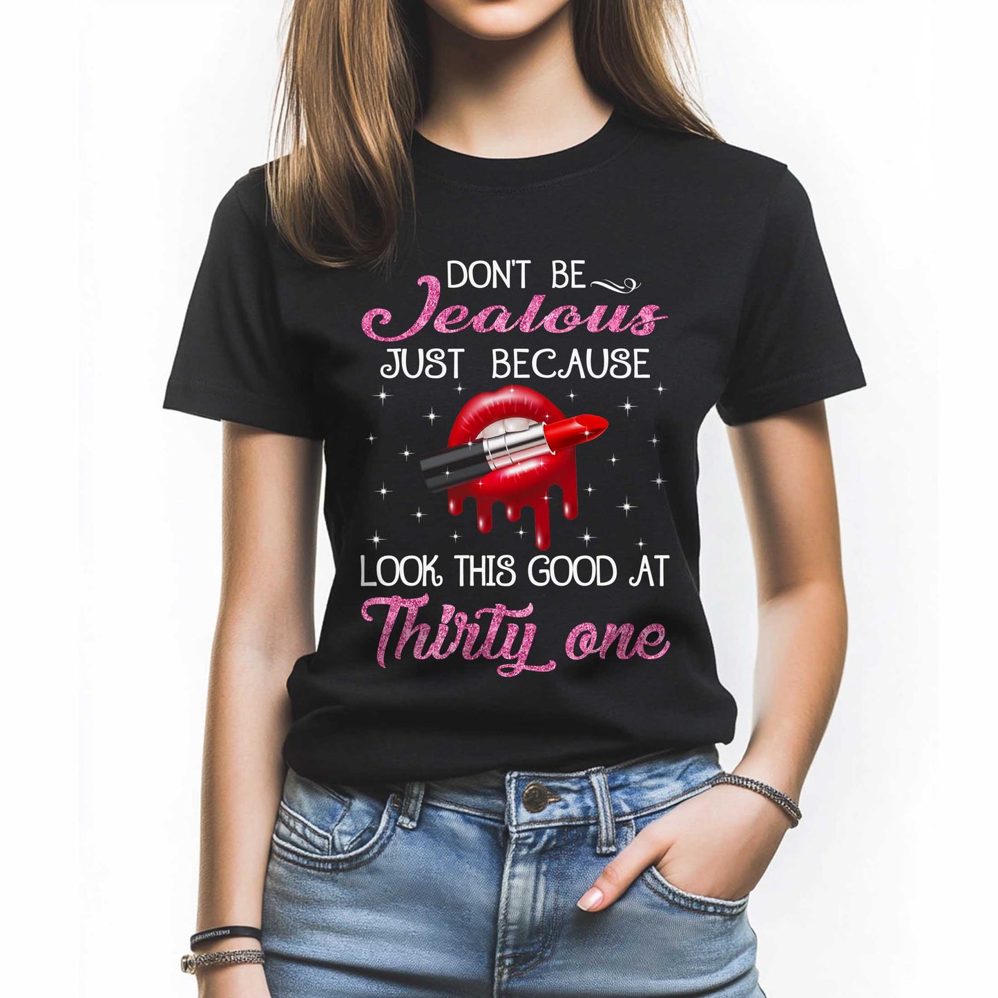 Netecom Don’t Be Jealous T-Shirt, Playful Birthday Gift for Women Celebrating 31, Funny 31st Birthday Tee, Trendy Women’s Shirt, Cute Birthday Outfit