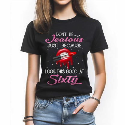 Netecom Don’t Be Jealous T-Shirt, Playful Birthday Gift for Women Celebrating 60, Funny 60th Birthday Tee, Trendy Women’s Shirt, Cute Birthday Outfit