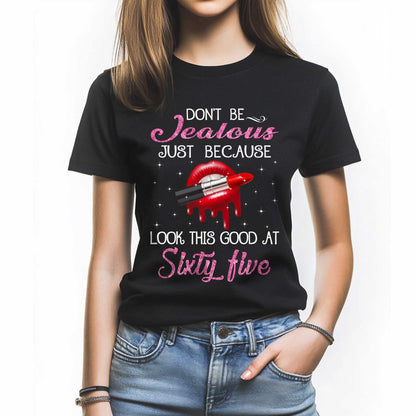 Netecom Don’t Be Jealous T-Shirt, Playful Birthday Gift for Women Celebrating 65, Funny 65th Birthday Tee, Trendy Women’s Shirt, Cute Birthday Outfit