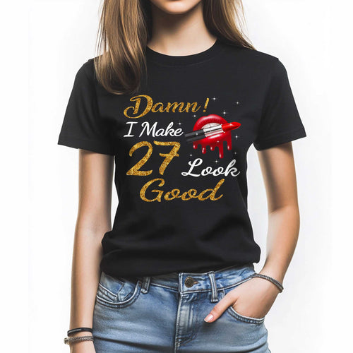 Netecom Damn I Make 27 Look Good T-Shirt, Funny Birthday Shirt for Women, Perfect Gift for 27 Birthday