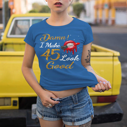 Netecom Damn I Make 45 Look Good T-Shirt, Funny Birthday Shirt for Women, Perfect Gift for 45 Birthday