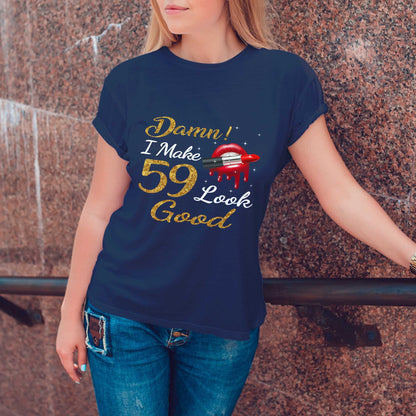 Netecom Damn I Make 59 Look Good T-Shirt, Funny Birthday Shirt for Women, Perfect Gift for 59 Birthday