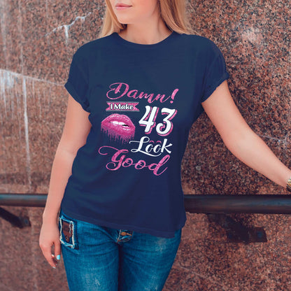 Netecom Damn I Make 43 Look Good T-Shirt, Funny Birthday Shirt for Women, Ideal Gift for 43 Birthday