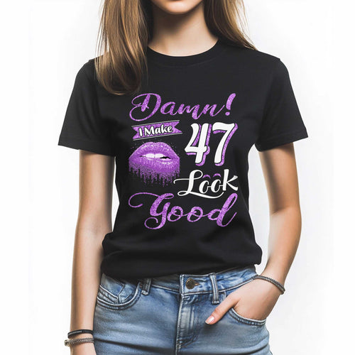Netecom Damn I Make 47 Look Good T-Shirt, Confident Birthday Shirt for Women, Perfect Gift for 47 Birthday