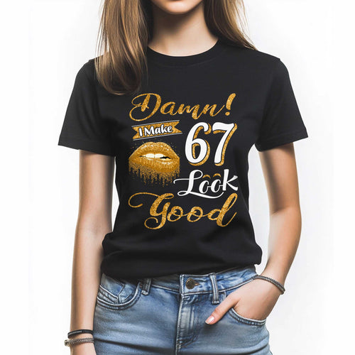 Netecom Damn I Look Good at 67 T-Shirt, Funny Birthday Tee for Women, Stylish Gift for Queen Turning 67