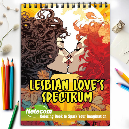 Lesbian Love's Spectrum Spiral Bound Coloring Book, Discover the Power of Love in All Its Forms through 30 Exquisitely Illustrated Coloring Pages of Lesbian Love Stories.