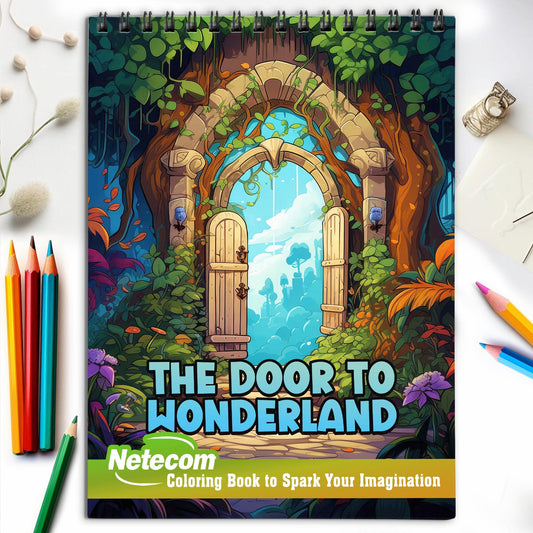 The Door to Wonderland Spiral Bound Coloring Book, Enjoy 30 Enchanting Coloring Pages of Whimsical Scenes for Artistic Explorers to Spark Imagination.