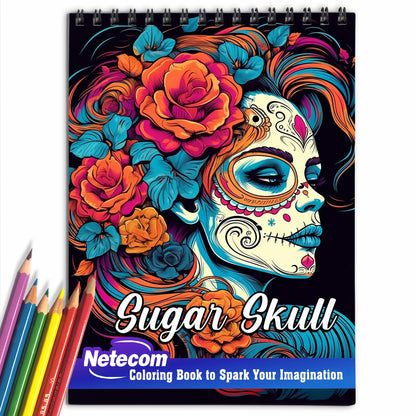 Sugar Skulls Spiral Bound Coloring Book, Celebrate the Vibrant Tradition with 30 Sugar Skulls Coloring Pages for Fans of Day of the Dead to Unleash Their Creative Expression