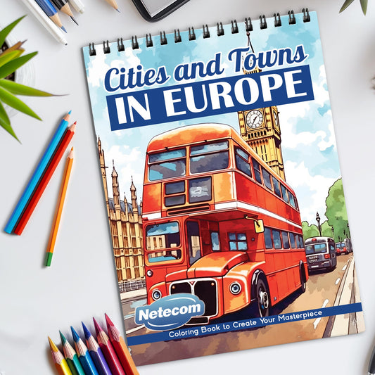 Cities and Towns In Europe Spiral Bound Coloring Book, Picturesque European Cities and Towns for a Cultural Art Journey, Perfect for Travel Enthusiasts