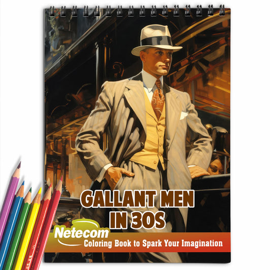 Gallant Men In 30s Spiral Bound Coloring Book, Step into the World of Chivalrous Men with 30 Entertaining Coloring Pages, Unraveling the Legacy of Gallant Manners in the 1930s