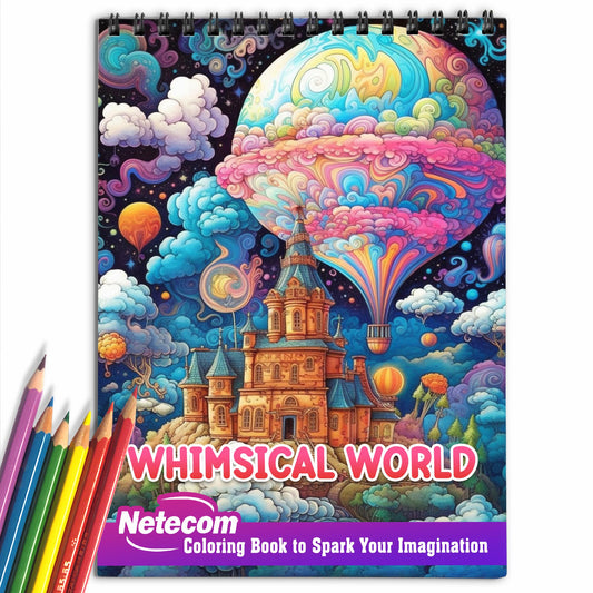 Whimsical World Spiral Bound Coloring Book, Enter the Whimsical World with 30 Enchanting Coloring Pages for Imaginative Souls to Unleash Their Creative Expression