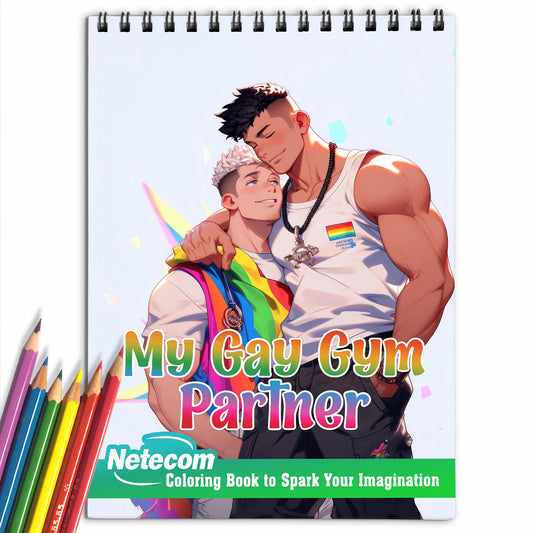 My Gay Gym Partner Spiral Bound Coloring Book: Unleash Your Creativity in a Gym Setting with 30 Empowering Pages of LGBTQ+ Gym Scenes