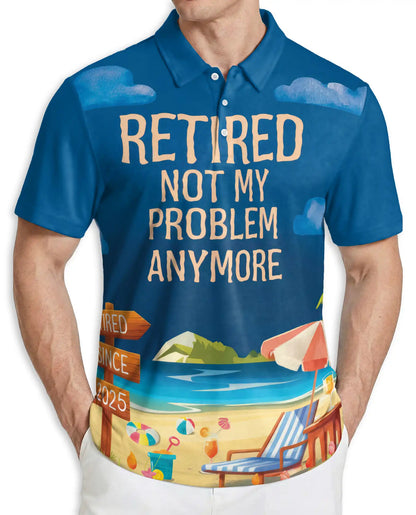 Retired Not My Problem Polo Shirt – Funny Beach Style | Netecom