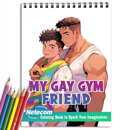 My Gay Gym Friend Spiral Bound Coloring Book, Embrace the Journey to Self-Confidence with 30 Inspiring Pages, Where Friendship and Fitness Flourish.