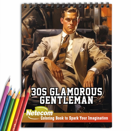 30s Glamorous Gentleman Spiral Bound Coloring Book, Discover Classic Elegance with 30 Enchanting Coloring Pages, Unleashing Your Creativity in the World of Glamorous Gentlemen