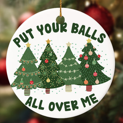 Netecom Funny Put Your Balls All Over Me Ornament for Christmas Tree Hanging Decorations Gift, Funny Gag Gifts for Men Women, Holiday Party Present