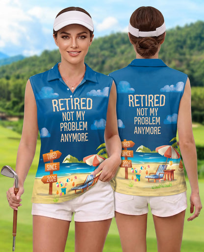 Retired Not My Problem Anymore Sleeveless Polo Shirt for Women | Netecom