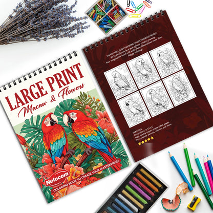 Large Print Macaw and Flowers Spiral Bound Coloring Book, Vivid Macaws and Flowers in Large Print, Perfect for Relaxation and Nature Lovers Seeking Vibrant Art