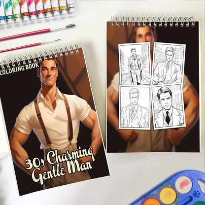 30s Charming Gentle Man Spiral Bound Coloring Book, Discover Classic Charm with 30 Enchanting Coloring Pages, Unleashing Your Creativity in the World of Charming Gentlemen