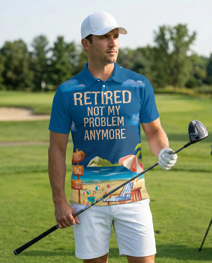 Retired Not My Problem Polo Shirt – Funny Beach Style | Netecom