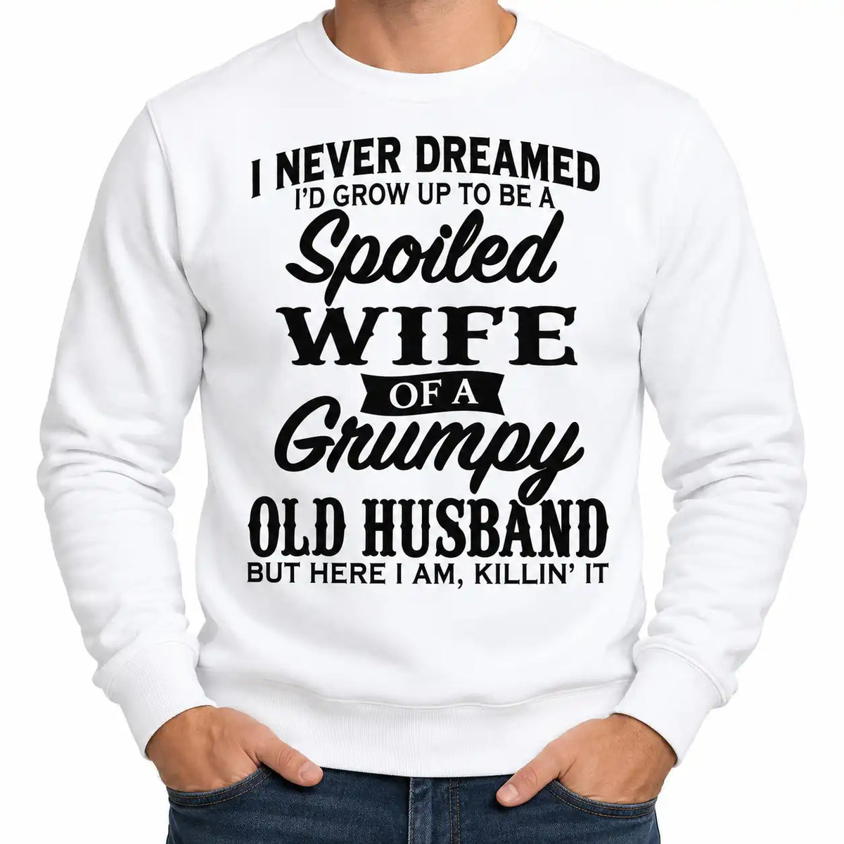 Spoiled Wife Funny T-Shirt, Grumpy Old Husband Graphic Tee, Sarcastic Marriage Humor Shirt