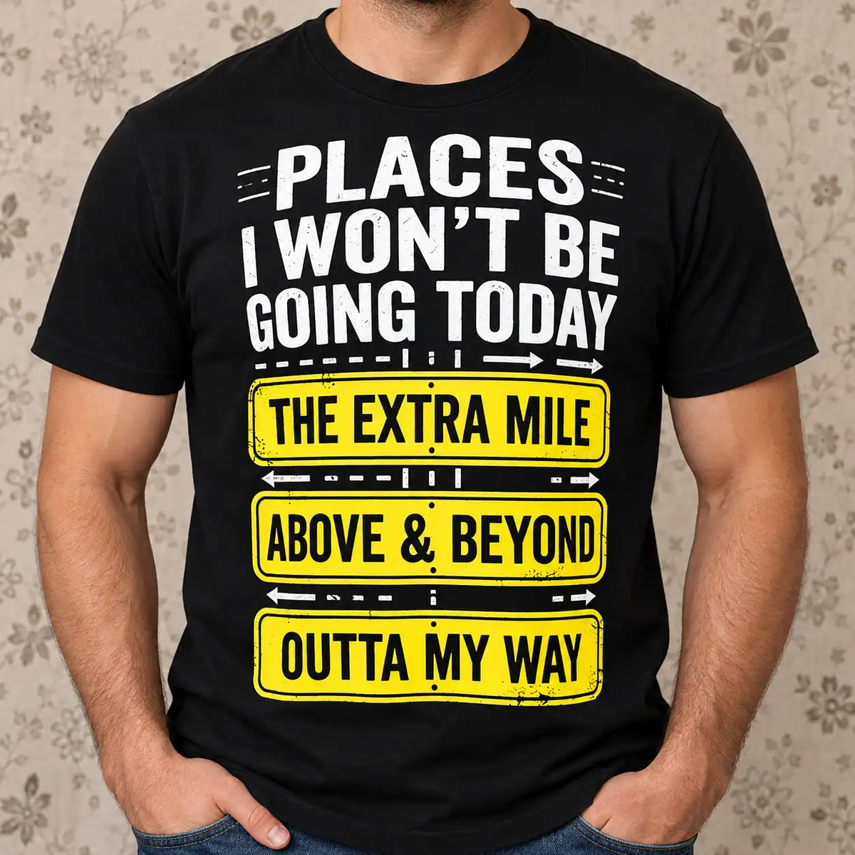 Places I Won't Be Going Today Shirt, Funny Sarcastic Work Humor T-Shirt, Lazy Street Sign Gag Gift Tee