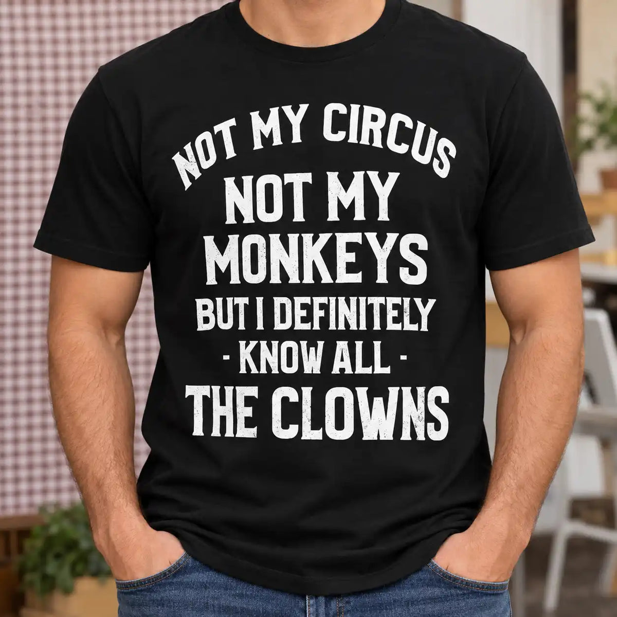 Not My Circus Not My Monkeys Shirt, Funny Sarcastic Work Humor T-Shirt, Office Coworker Gag Gift Graphic Tee