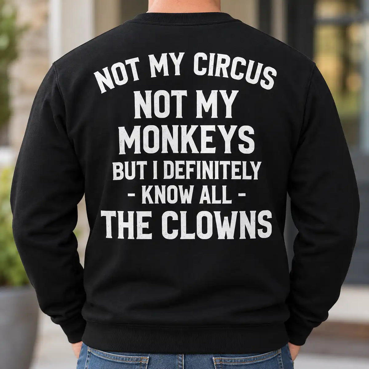 Not My Circus Not My Monkeys Shirt, Funny Sarcastic Back Print T-Shirt, Office Work Humor Gag Gift Tee