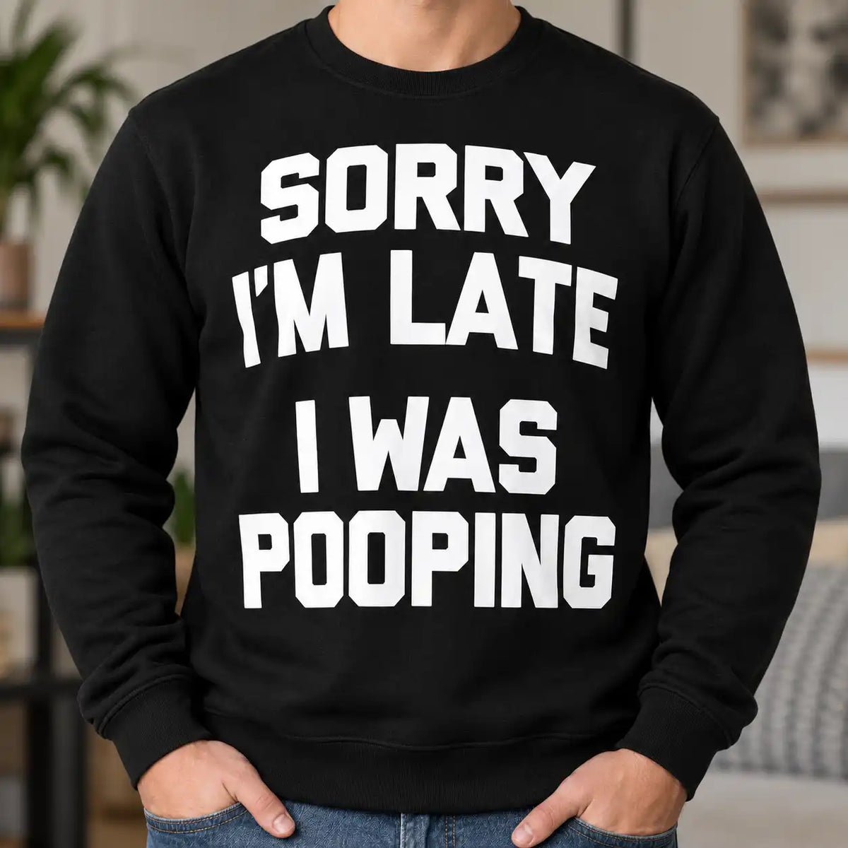 Sorry I'm Late I Was Pooping T-Shirt, Funny Bathroom Humor Tee